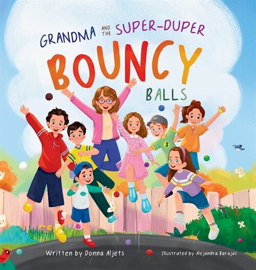 Grandma and the Super-Duper Bouncy Balls (Hardcover)