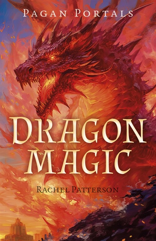 Pagan Portals - Dragon Magic (Paperback)