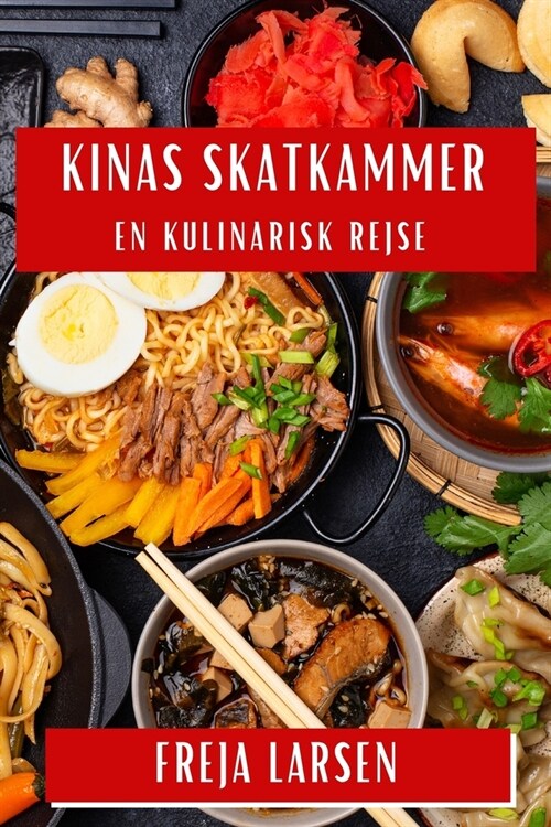 Kinas Skatkammer: En Kulinarisk Rejse (Paperback)