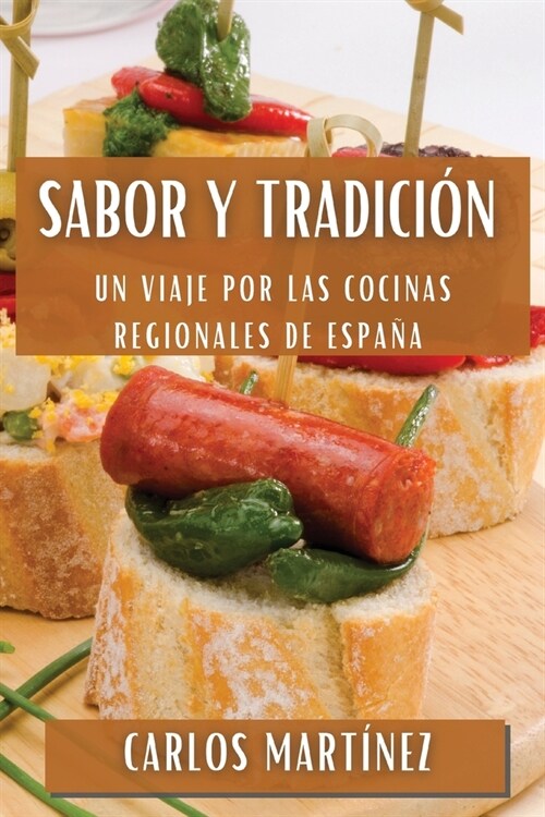Sabor y Tradici?: Un Viaje por las Cocinas Regionales de Espa? (Paperback)