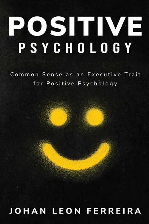 Common Sense as an Executive Trait for Positive Psychology (Paperback)