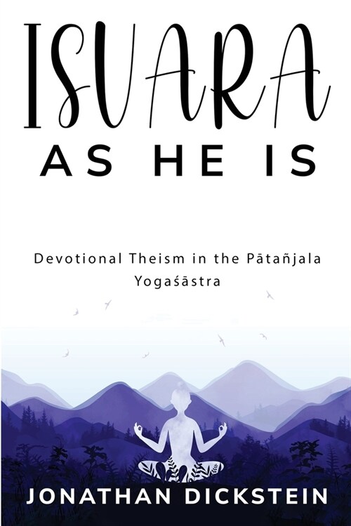 Devotional Theism in the Pāta?ala Yogaśāstra (Paperback)