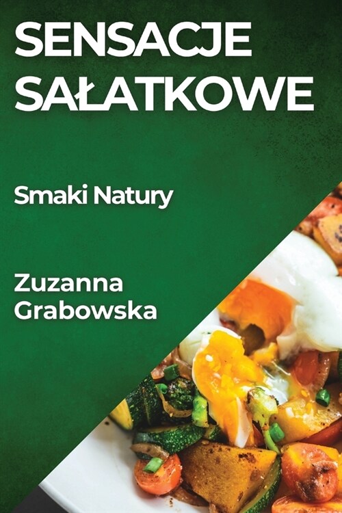 Sensacje Salatkowe: Smaki Natury (Paperback)
