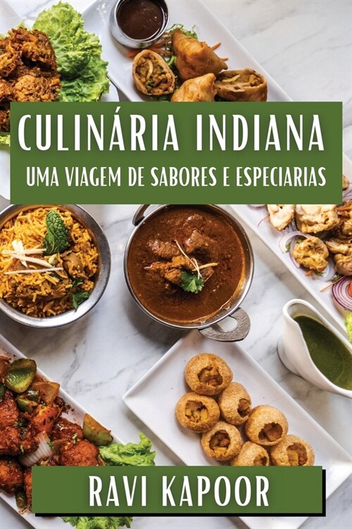 Culin?ia Indiana: Uma Viagem de Sabores e Especiarias (Paperback)