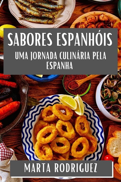 Sabores Espanh?s: Uma Jornada Culin?ia pela Espanha (Paperback)