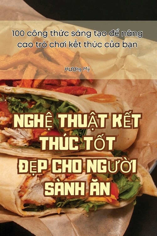 NghỆ ThuẬt KẾt Th? TỐt ĐẸp Cho NgƯỜi S?h Ăn (Paperback)