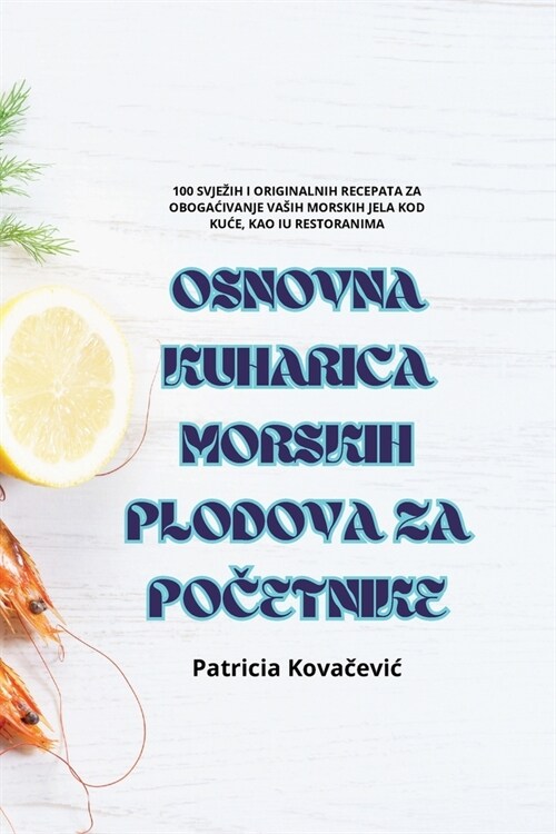 Osnovna Kuharica Morskih Plodova Za PoČetnike (Paperback)