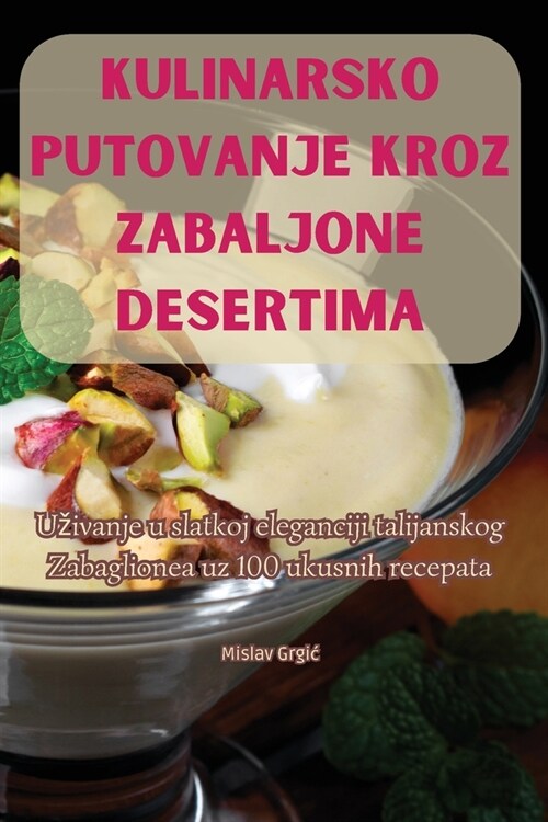 Kulinarsko Putovanje Kroz Zabaljone Desertima (Paperback)