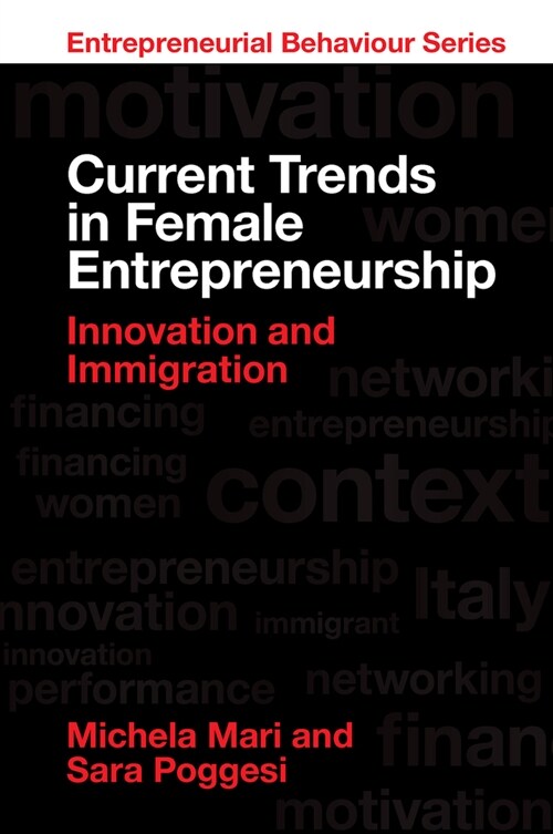 Current Trends in Female Entrepreneurship : Innovation and Immigration (Hardcover)