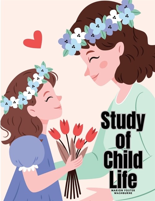 Study of Child Life (Paperback)