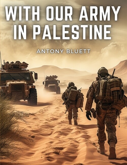 With Our Army In Palestine (Paperback)