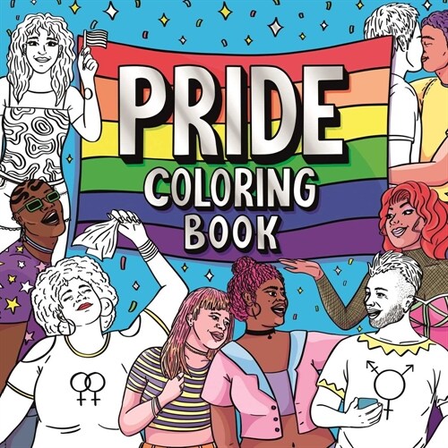 Pride Coloring Book: Express Yourself and Celebrate the LGBTQ+ Community (Paperback)