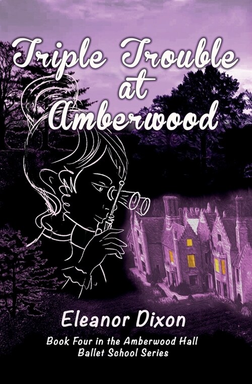 Triple Trouble at Amberwood: A middle-grade paranormal suspense set in a haunted ballet boarding school (Paperback)