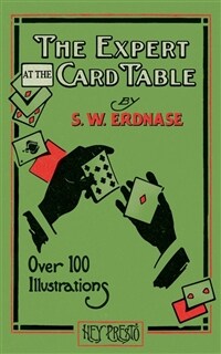 The Expert at the Card Table (Hey Presto Magic Book): Artifice, Ruse and Subterfuge at the Card Table (Paperback)