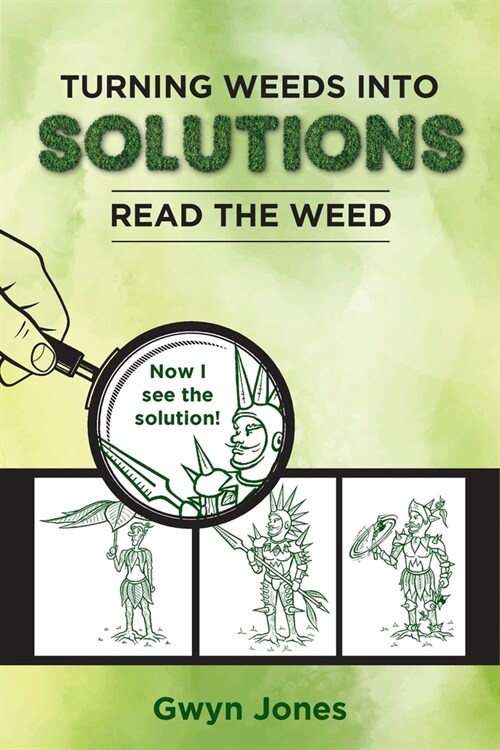 Turning Weeds Into Solutions: Read the Weed (Paperback)