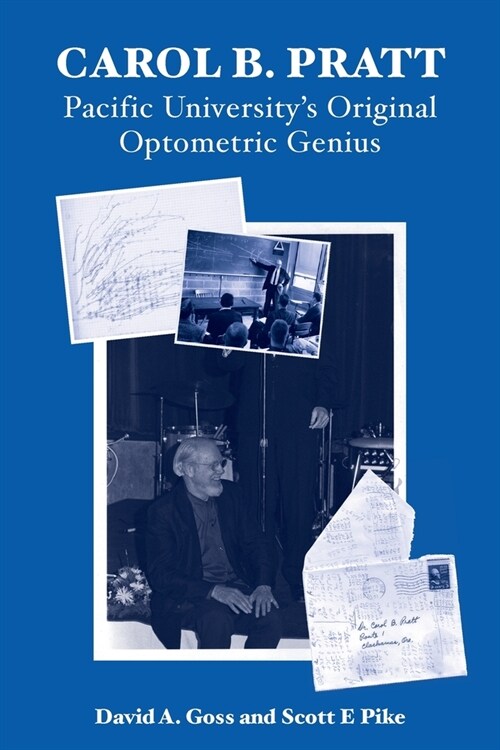 Carol B. Pratt: Pacific Universitys Original Optometric Genius (Paperback)