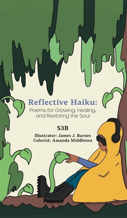 Reflective Haiku: Poems for Growing, Healing, and Restoring the Soul (Hardcover)