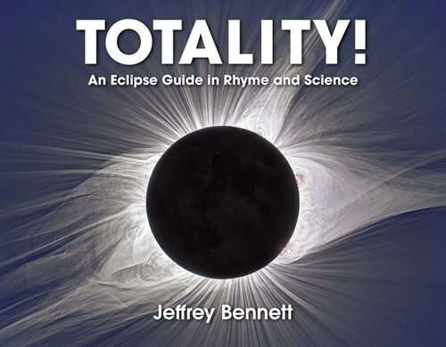 Totality!: An Eclipse Guide in Rhyme and Science (Hardcover, 2)