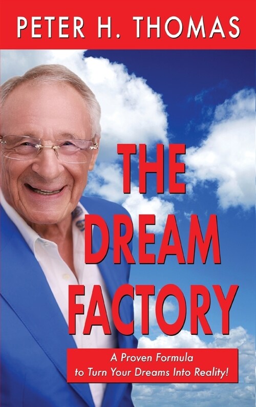 The Dream Factory: A Proven Formula to Turn Your Dreams Into Reality (Hardcover)