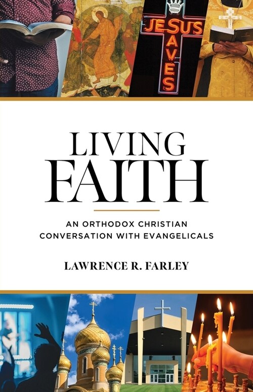 Living Faith: An Orthodox Christian Conversation with Evangelicals (Paperback)