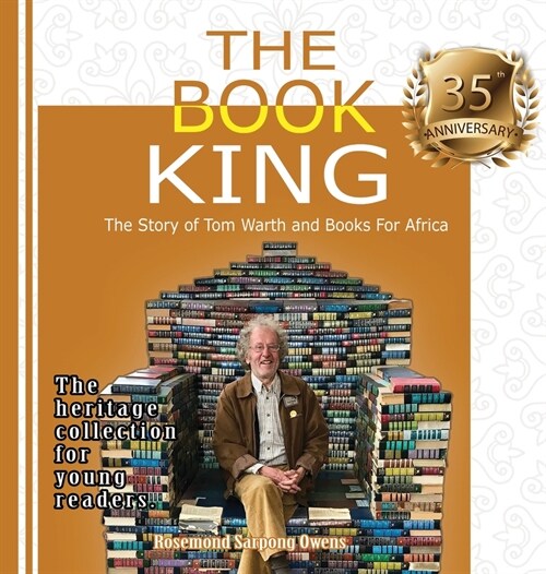 The Book King: The Story of Tom Warth and Books For Africa (Hardcover)
