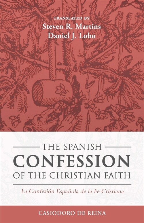 The Spanish Confession of the Christian Faith: La Confesi? Espa?la de la Fe Cristiana (Paperback)