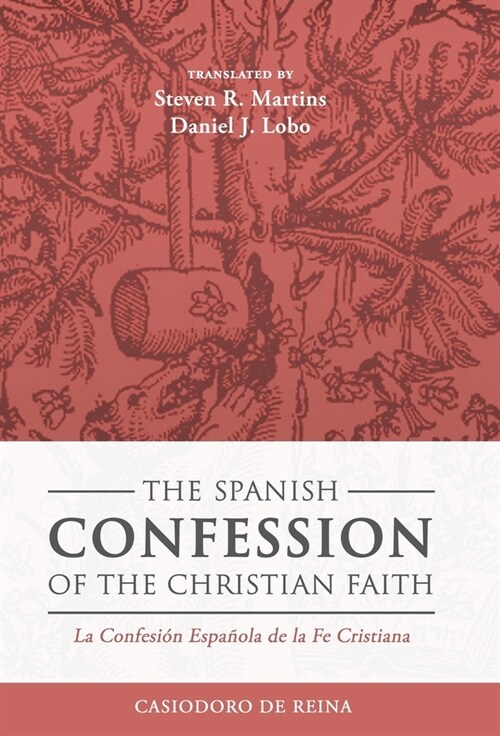 The Spanish Confession of the Christian Faith: La Confesi? Espa?la de la Fe Cristiana (Hardcover)
