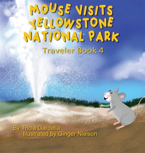 Mouse Visits Yellowstone National Park: Exploring National Parks (Hardcover)
