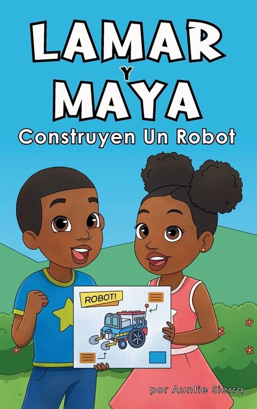 Lamar Y Maya Construyen Un Robot (Hardcover)