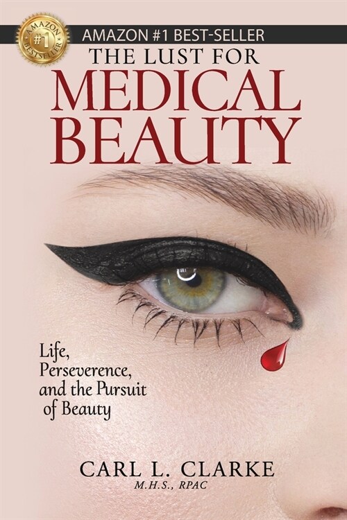 The Lust for Medical Beauty: Life, Perseverance, and the Pursuit of Beauty (Paperback)
