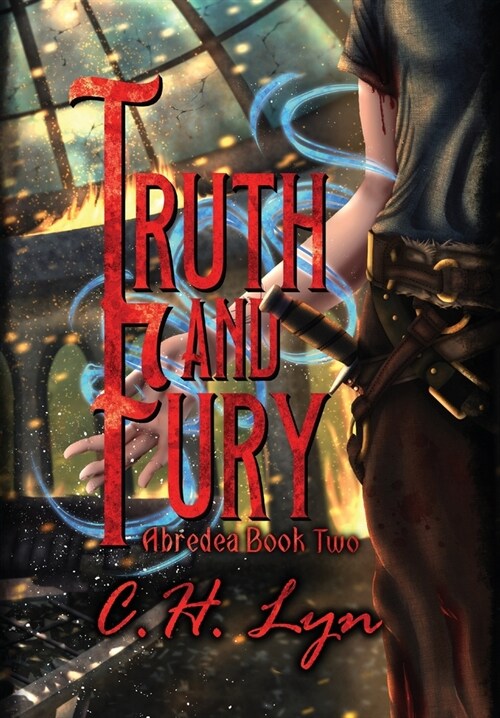 Truth and Fury: The Abredea Series Book Two (Hardcover)