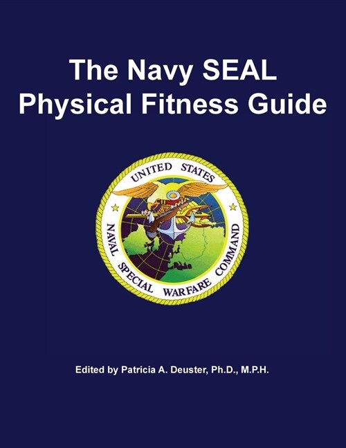 The Navy SEAL Physical Fitness Guide (Paperback)
