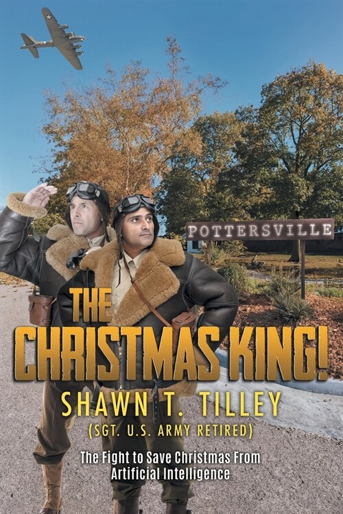 The Christmas King!: The Fight to Save Christmas From Artificial Intelligence (Paperback)