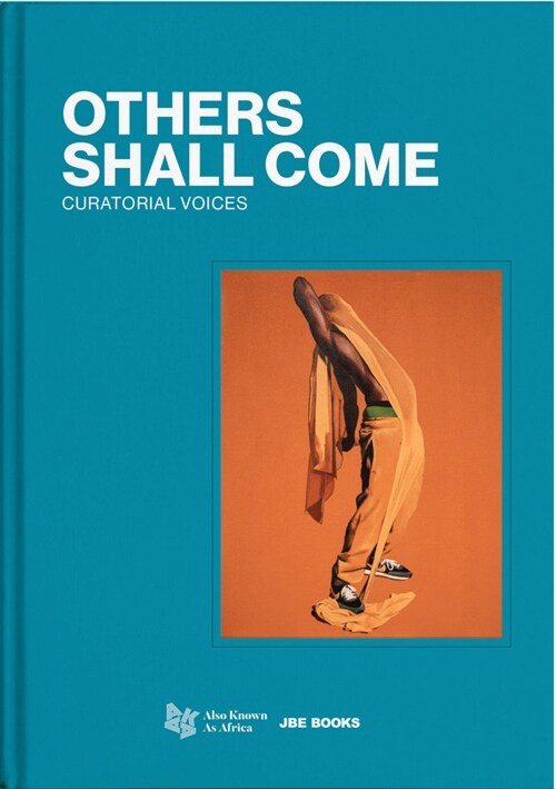 Others Shall Come: Curatorial Voices (Hardcover)
