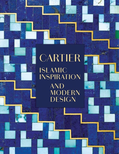 Cartier: Islamic Inspiration and Modern Design (Hardcover)
