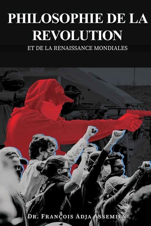 Philosophie de la Revolution Et de la Renaissance Mondiales (Paperback)