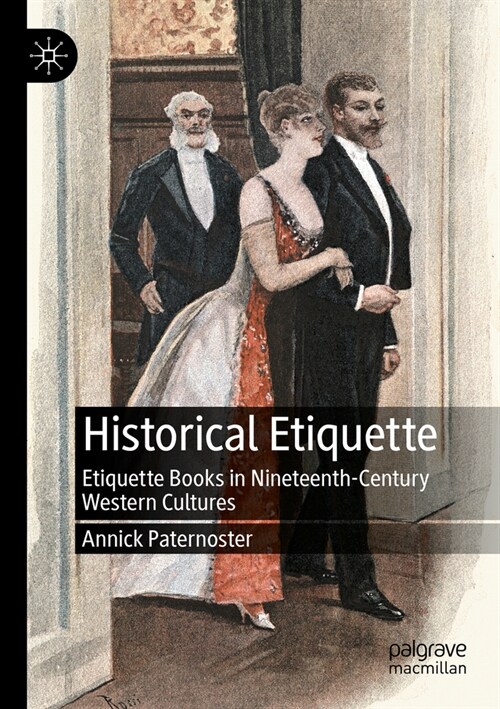 Historical Etiquette: Etiquette Books in Nineteenth-Century Western Cultures (Paperback, 2022)