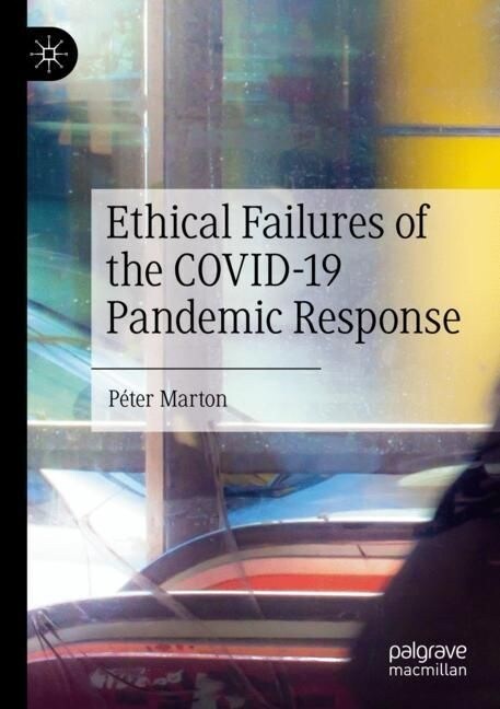 Ethical Failures of the Covid-19 Pandemic Response (Paperback, 2022)