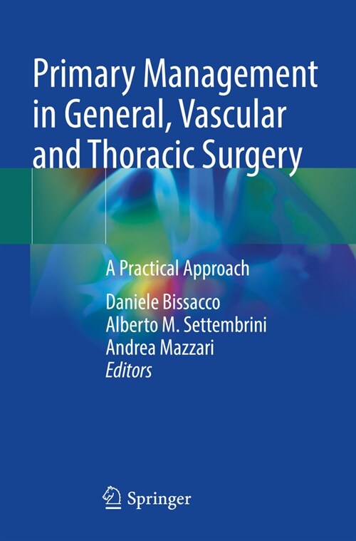 Primary Management in General, Vascular and Thoracic Surgery: A Practical Approach (Paperback, 2022)