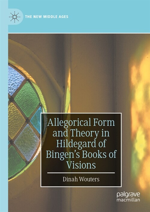 Allegorical Form and Theory in Hildegard of Bingens Books of Visions (Paperback, 2022)