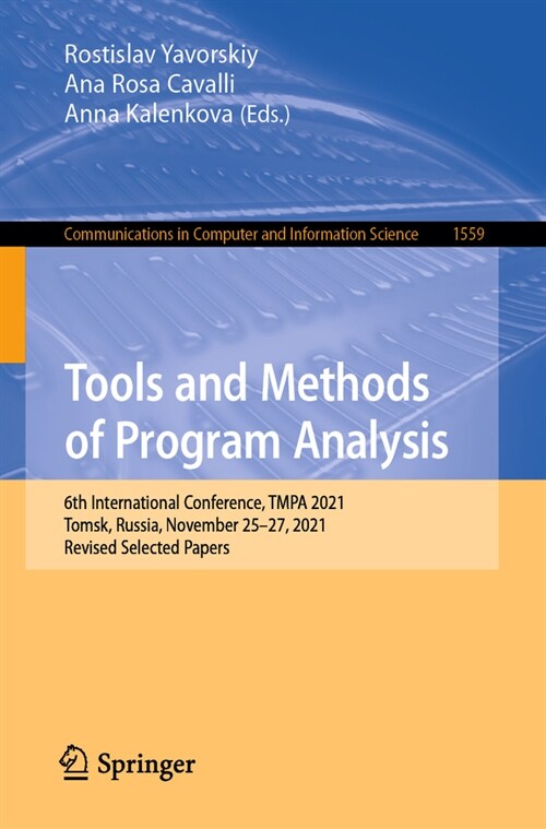 Tools and Methods of Program Analysis: 6th International Conference, Tmpa 2021, Tomsk, Russia, November 25-27, 2021, Revised Selected Papers (Paperback, 2024)