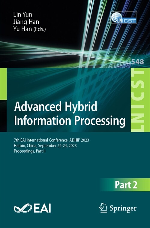 Advanced Hybrid Information Processing: 7th Eai International Conference, Adhip 2023, Harbin, China, September 22-24, 2023, Proceedings, Part II (Paperback, 2024)