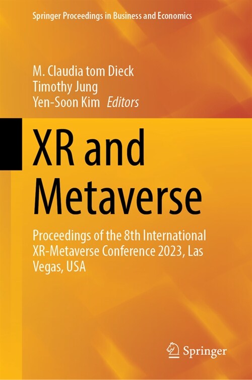 Xr and Metaverse: Proceedings of the 8th International Xr-Metaverse Conference 2023, Las Vegas, USA (Hardcover, 2024)