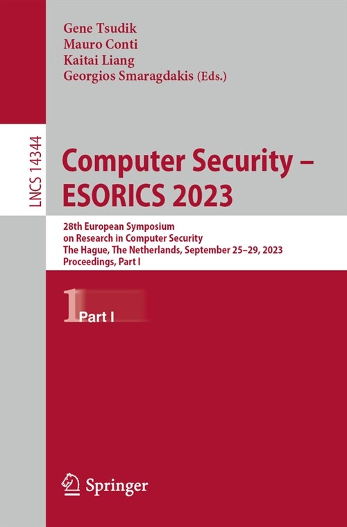 Computer Security - Esorics 2023: 28th European Symposium on Research in Computer Security, the Hague, the Netherlands, September 25-29, 2023, Proceed (Paperback, 2024)