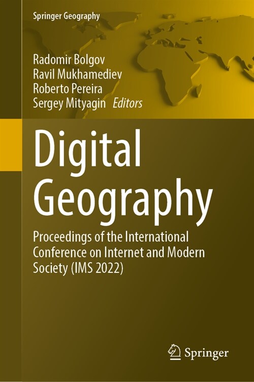 Digital Geography: Proceedings of the International Conference on Internet and Modern Society (IMS 2022) (Hardcover, 2024)