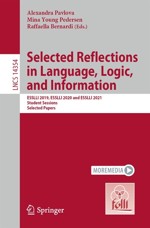 Selected Reflections in Language, Logic, and Information: Esslli 2019, Esslli 2020 and Esslli 2021 Student Sessions, Selected Papers (Paperback, 2024)
