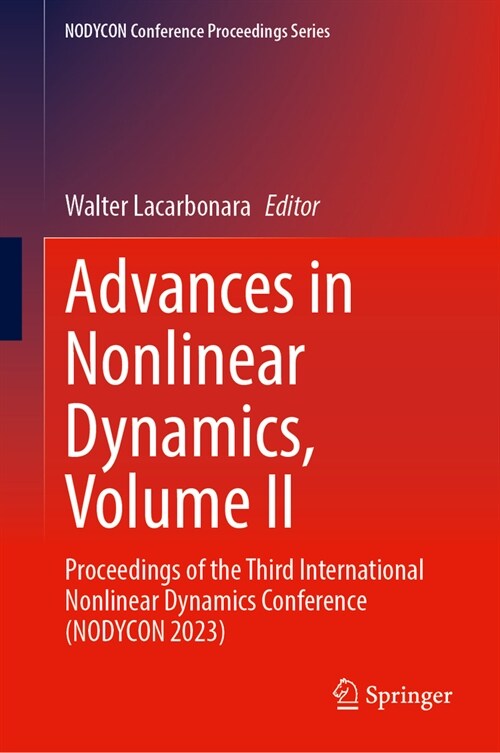 Advances in Nonlinear Dynamics, Volume II: Proceedings of the Third International Nonlinear Dynamics Conference (Nodycon 2023) (Hardcover, 2024)