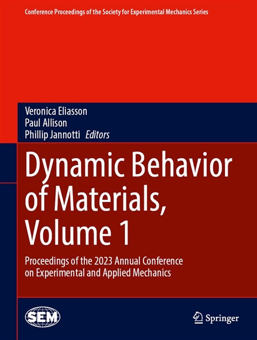 Dynamic Behavior of Materials, Volume 1: Proceedings of the 2023 Annual Conference on Experimental and Applied Mechanics (Hardcover, 2024)