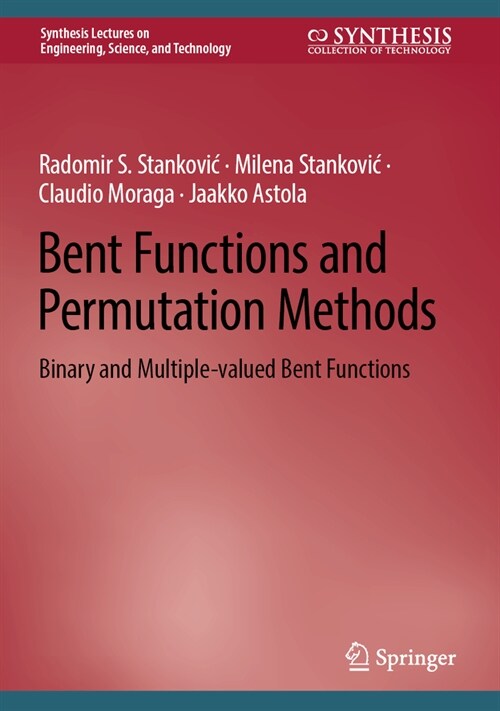 Bent Functions and Permutation Methods: Binary and Multiple-Valued Bent Functions (Hardcover, 2024)