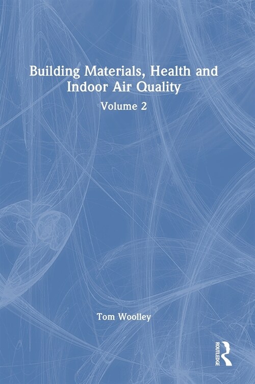 Building Materials, Health and Indoor Air Quality : Volume 2 (Hardcover)